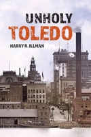 Unholy Toledo 1948986663 Book Cover