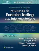 Wasserman  Whipp's Principles of Exercise Testing and Interpretation: Including Pathophysiology and Clinical Applications 1975136438 Book Cover
