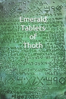 Emerald Tablets of Thoth : Take Control of Your Life Write Your Future Scroll 1657109992 Book Cover