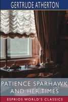 Patience Sparhawk And Her Times: A Novel 1981798927 Book Cover