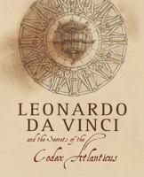 Leonardo da Vinci and the Secrets of the Codex Atlanticus 8854408964 Book Cover