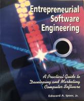 Entrepreneurial Software Engineering: A Practical Guide to Developing and Marketing Computer Software 1883661005 Book Cover