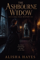 The Ashbourne Widow: A Lola Vale Victorian Mystery B0H7C3YKLL Book Cover