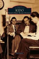 Kido: Boise's First Radio Station 1531664245 Book Cover