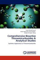 Comprehensive Bioactive Thiosemicarbazides & Analytical Studies 384848076X Book Cover