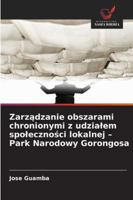 Zarzadzanie obszarami chronionymi z udzialem spolecznosci lokalnej - Park Narodowy Gorongosa 620914893X Book Cover