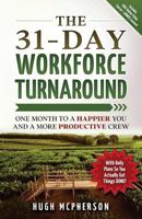 The 31-Day Workforce Turnaround: One Month to a Happier You and a More Productive Crew 1945670789 Book Cover