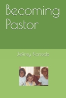 Becoming Pastor 0578506920 Book Cover