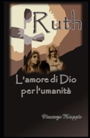 RUTH: Una storia dell'Antico Testamento per ispirare i credenti di tutti i tempi (Italian Edition) B087L4Q9Q3 Book Cover
