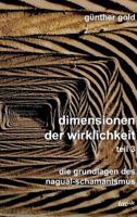 dimensionen der wirklichkeit - teil 3: die grundlagen des nagual-schamanismus 3962400176 Book Cover