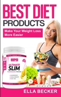 Best Diet Products: Make Your Weight Loss More Easier B08F6MVBZY Book Cover