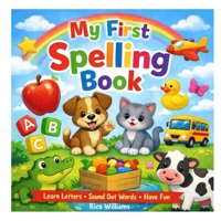 My First Spelling Book B0GC7X2VK3 Book Cover