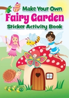 Make Your Own Fairy Garden Sticker Activity Book 0486850633 Book Cover