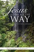 Jesus Led Me All the Way 1498403034 Book Cover