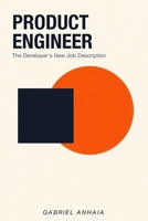 Product Engineer: The Developer's New Job Description B0H25FDFL2 Book Cover