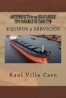 ANTEPROYECTO de un BULKCARRIER TIPO PANAMAX DE 75000 TPM: EQUIPOS y SERVICIOS 1500984396 Book Cover