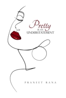 Pretty is an Understatement 166988242X Book Cover