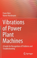 Vibrations of Power Plant Machines: A Guide for Recognition of Problems and Troubleshooting 3030373460 Book Cover