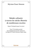 Balade culinaire à travers les siècles illustrée de nombreuses recettes - Tome VI (première partie) (French Edition) 2414309806 Book Cover