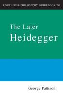 Routledge Philosophy Guidebook to the Later Heidegger (Routledge Philosophyguidebooks) 0415201977 Book Cover