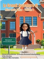 Le Grandi Avventure di Miss Sofia Bella ? Volume 1: : Prima Elementare con Sofia Bella: Gioia, Curiosità e Successo ! (Edizione Italiana) (Italian Edition) 106973036X Book Cover