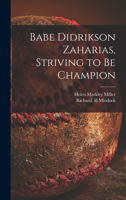 Babe Didrikson Zaharias, striving to be champion 101442349X Book Cover