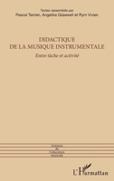 Didactique de la musique instrumentale: Entre tâche et activité (Sciences de l'Éducation Musicale) (French Edition) 2343173540 Book Cover