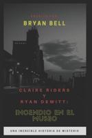 Claire Riders y Ryan Dewitt: Incendio En El Museo 1521919690 Book Cover