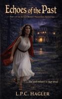Echoes of the Past: Part 1 of the Allyson Bennett Paranormal Adventures B0GY589QS7 Book Cover