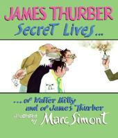 Secret Lives of Walter Mitty and of James Thurber (Wonderfully Illustrated Short Pieces) 0060847883 Book Cover