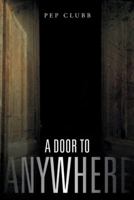 A Door to Anywhere 1466999241 Book Cover