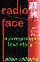 Radio Face: A Pre-Grunge Love Story 0595175341 Book Cover