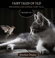 Fairy Tales Of Old: 3 Books In 1 9916622698 Book Cover