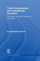 Truth Commissions and Transitional Societies: The Impact on Human Rights and Democracy 0415553210 Book Cover