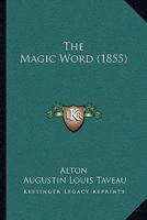 The Magic Word 1104498375 Book Cover