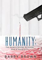 Humanity: The World Before Religion, War & Inequality 1773022253 Book Cover
