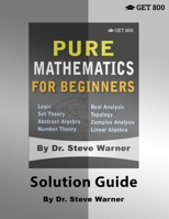 Pure Mathematics for Beginners - Solution Guide 1951619919 Book Cover