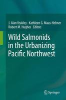 Wild Salmonids in the Urbanizing Pacific Northwest 1461488176 Book Cover