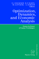 Optimization, Dynamics and Economic Analysis: Essays in Honor of Gustav Feichtinger 3790812951 Book Cover