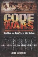 Code Wars: How 'Ultra' and 'Magic' Led to Allied Victory 1848845103 Book Cover