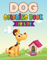 Dog Coloring Book For Kids: A Collection Of Dog Coloring Pages For Your Kids. 90 Pages Adorable Dog Drawings For kids 4-12+ - Dog Lover Coloring Activity Kids Book B08BWCG11J Book Cover