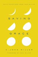 Saving Grace: Daily Devotions from Jack Miller 1939946271 Book Cover