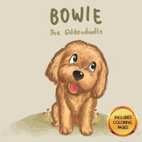 Bowie - The Goldendoodle B08P8QKGB9 Book Cover