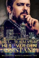 His Virgin Assistant (The Billionaire Boys Club) B09WCHWSYN Book Cover