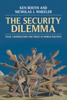 Security Dilemma: Fear, Cooperation, and Trust in World Politics 0333587456 Book Cover