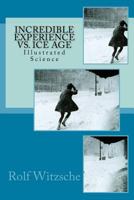 Incredible Experience vs. Ice Age 1523716002 Book Cover