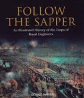 Follow the Sapper: An Illustrated History of the Corps of Royal Engineers 0903530260 Book Cover