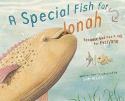 A Special Fish for Jonah: Because God Has a Job for Everyone 0736925619 Book Cover
