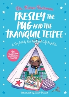 Presley the Pug and the Tranquil Teepee: A Story to Help Kids Relax and Self-Regulate 1839970316 Book Cover