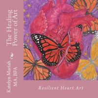 Resilient Heart Art: The Healing Power of Art 0997021535 Book Cover